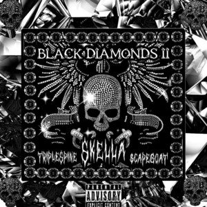 BLACK DIAMONDS II by SKELLA, $CAPEGØAT, TripleSpine