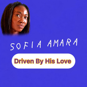 Driven By His Love by Sofia Amara