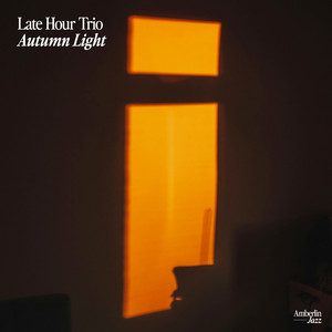 Autumn Light by Late Hour Trio