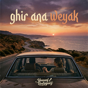 Ghir ana weyak by Youssef Rodriguez