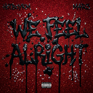 WE FEEL ALRIGHT by HotBoyKm, M4R3