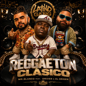 Reggaeton Clasico by Mr.Blanco, El Origen, Driver