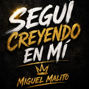 Segui creyendo en mi by miguel malito