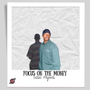 Focus On The Money by Sean Hyena