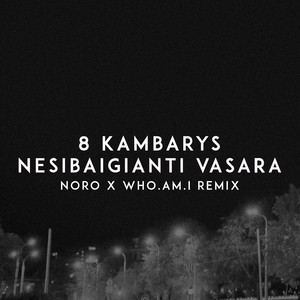 Nesibaigianti Vasara - Noro & who.am.i Remix by 8 Kambarys, Noro, who.am.i