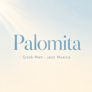 Palomita by Jazz Musica, Qosk Man