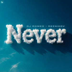 Never 2.0 by DJ Romeo, Reznikov