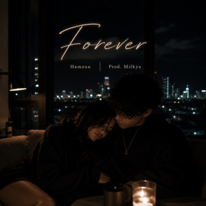 Forever (feat. Hamzan) by Milkyx, Hamzan