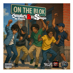 Smokey Da Bandit & DJ Slugo - On The Blok