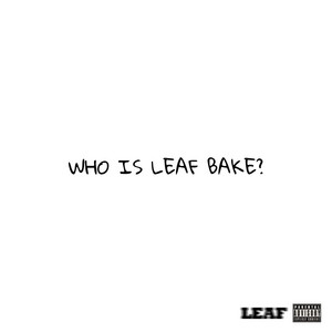 Leaf Bake - Let It All Work Out