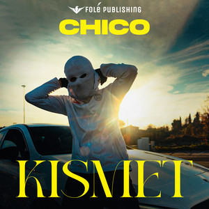 CHICO - KISMET