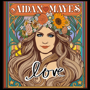 LOVE by Aidan Mayes