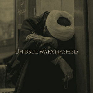 Uhibbul Wafa Nasheed by معاذ نشيد