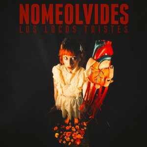 Nomeolvides by Los Locos Tristes