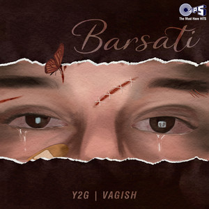 Barsati by Y2G, Vagish