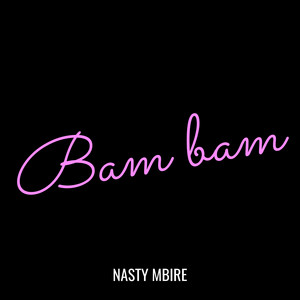 Nasty mbire - Bam bam