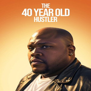 THE 40 YEAR OLD HUSTLER - Album by Gelly Green | Spotify