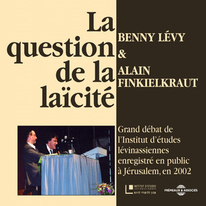 La question de la laïcité (Grand débat de l'Institut d'études lévinassiennes, Jerusalem 2002)