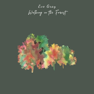 Walking in the Forest by Eve Gray