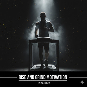 Bruno Fímen - Rise and Grind Motivation