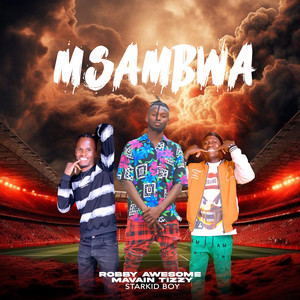 Msambwa/Mpe Ekiss (feat. Starkid Boy & Robby Awesome)