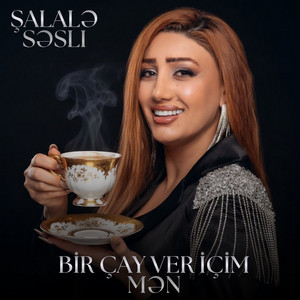 Şəlalə Səsli - Bir Çay Ver İçim Mən