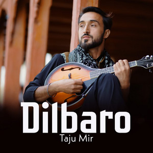 Dilbaro by Taju Mir, Shoeb Majeed