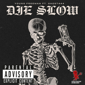 Die Slow by Young Freeman, Ghost444