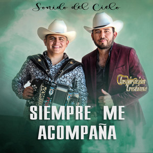 Siempre me acompaña by Sonido del Cielo, Inspiración Cristiana