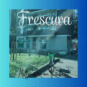 Frescura by MILLONAIRE ON THE BEAT