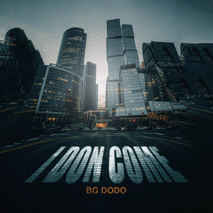 I Don Come by BG DODO