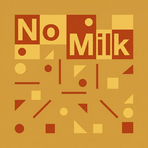 No Milk by Marlowe Gantz