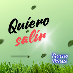 Quiero salir by Trueno Music