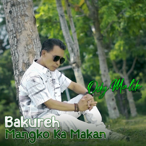 Ody Malik - Bakureh Mangko Ka Makan