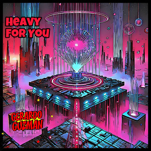 Heavy For You by Gerardo Guzman