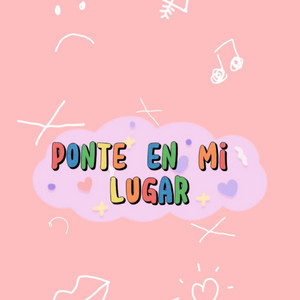 Ponte en mi lugar