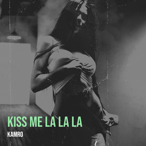 Kiss Me La La La - Slowed + Reverb by Kamro