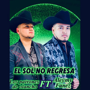Aleymi funez y sus compas oficial - El sol no regresa (feat. los patrones de olancho 1)