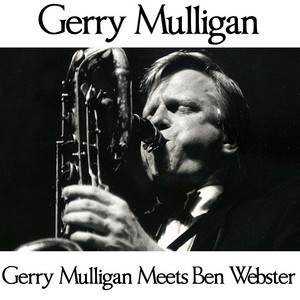 Gerry Mulligan Meets Ben Webster (feat. Ben Webster) - Compilation 