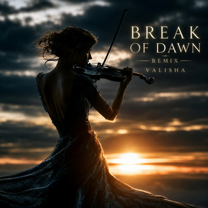 Break of Dawn - Remix by Valisha