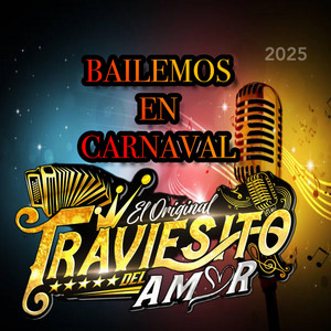 EL ORIGINAL TRAVIESITO DEL AMOR - Bailemos en carnaval
