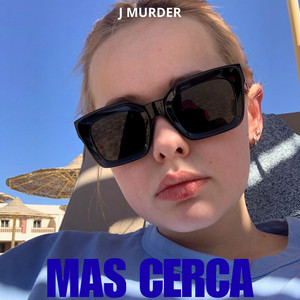 Mas cerca by J Murder
