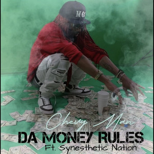 Da Money Rules by Chevy Man, Synthetic Nation