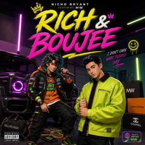 Rich & Boujee by Nicho Bryant, MW