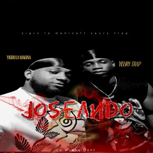 Joseando Yigro La makina -Yeury Trap by Yigro La Makina