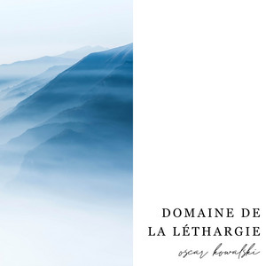 Domaine de la Léthargie by Oscar Kowalski