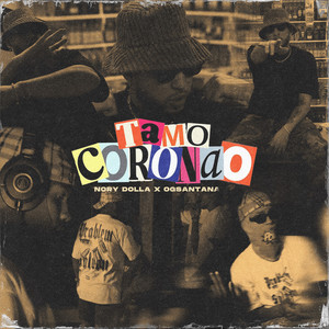 Tamo Coronao by Nory Dolla, Og San Tana