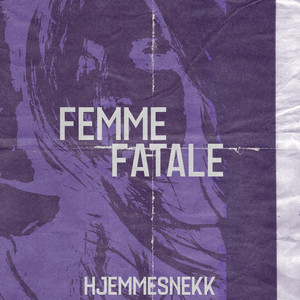 FEMME FATALE (HJEMMESNEKK)