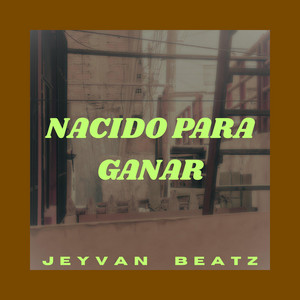 Nacido Para Ganar by Jeyvan