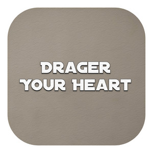 Your Heart by Drager